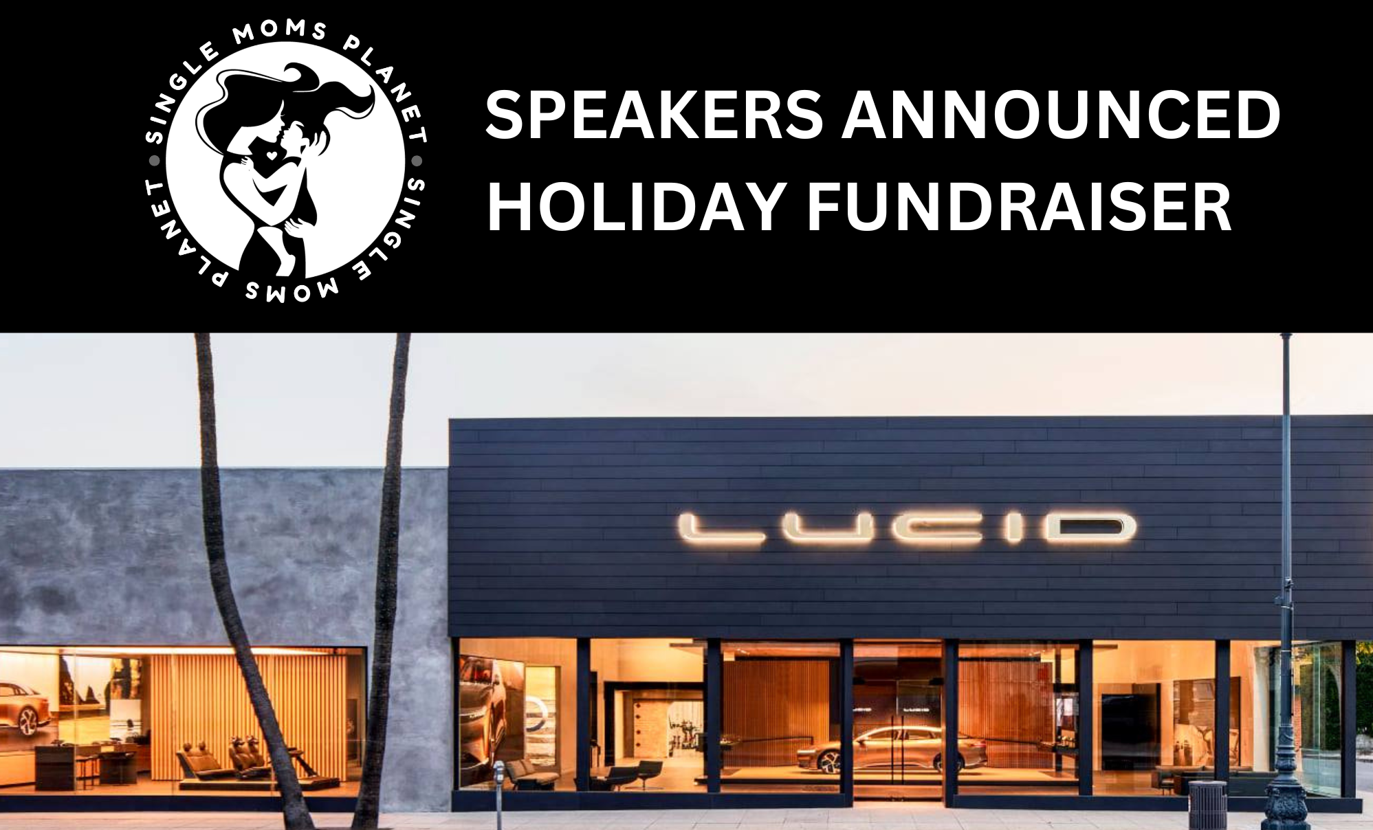 Speakers Announced Single Moms Planet Holiday Soirée and Fundraiser Hosted by Lucid Motors